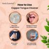 Herb Essential Copper Tongue Cleaner, Pack of 2 | Enhance Oral Hygiene | Fresh Breath & Bacteria Removal | Comfortable & Flexible Handle | Easy & Safe to Use |100% Pure Copper view 4