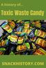 Toxics Waste Green Sour Candy, Hard Boiled Sweets, Assorted Fruit Flavours, 42g view 2
